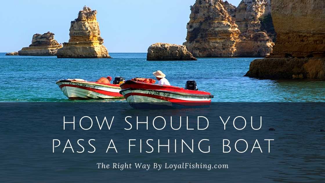 Right Way to Passing a Fishing Boat