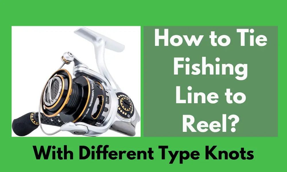 how to tie fishing line to reel