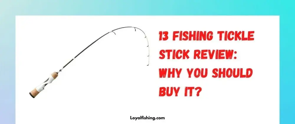 13 fishing tickle stick review