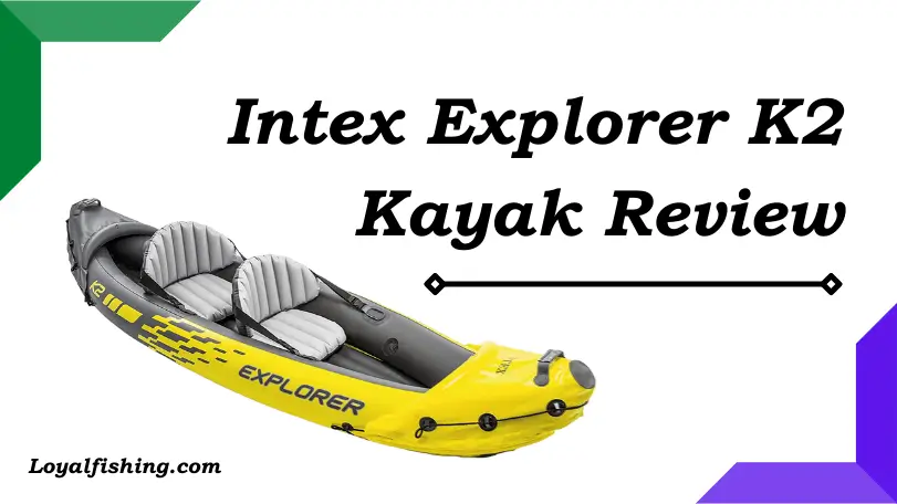 Intex Explorer K2 Kayak Review