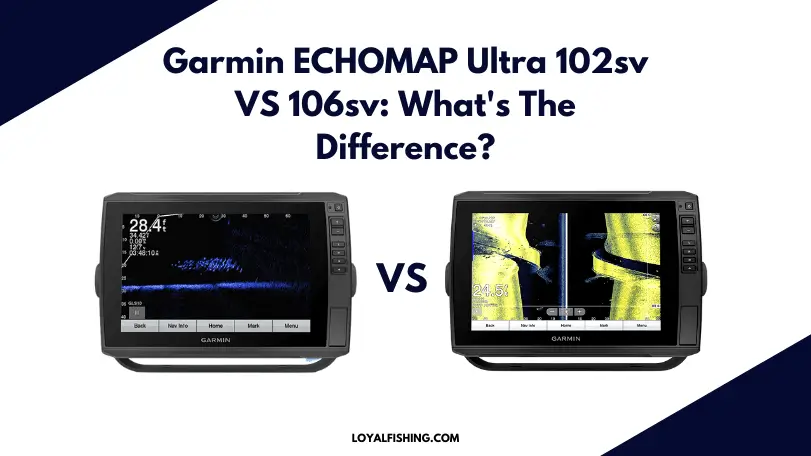 Garmin ECHOMAP Ultra 102sv vs 106sv