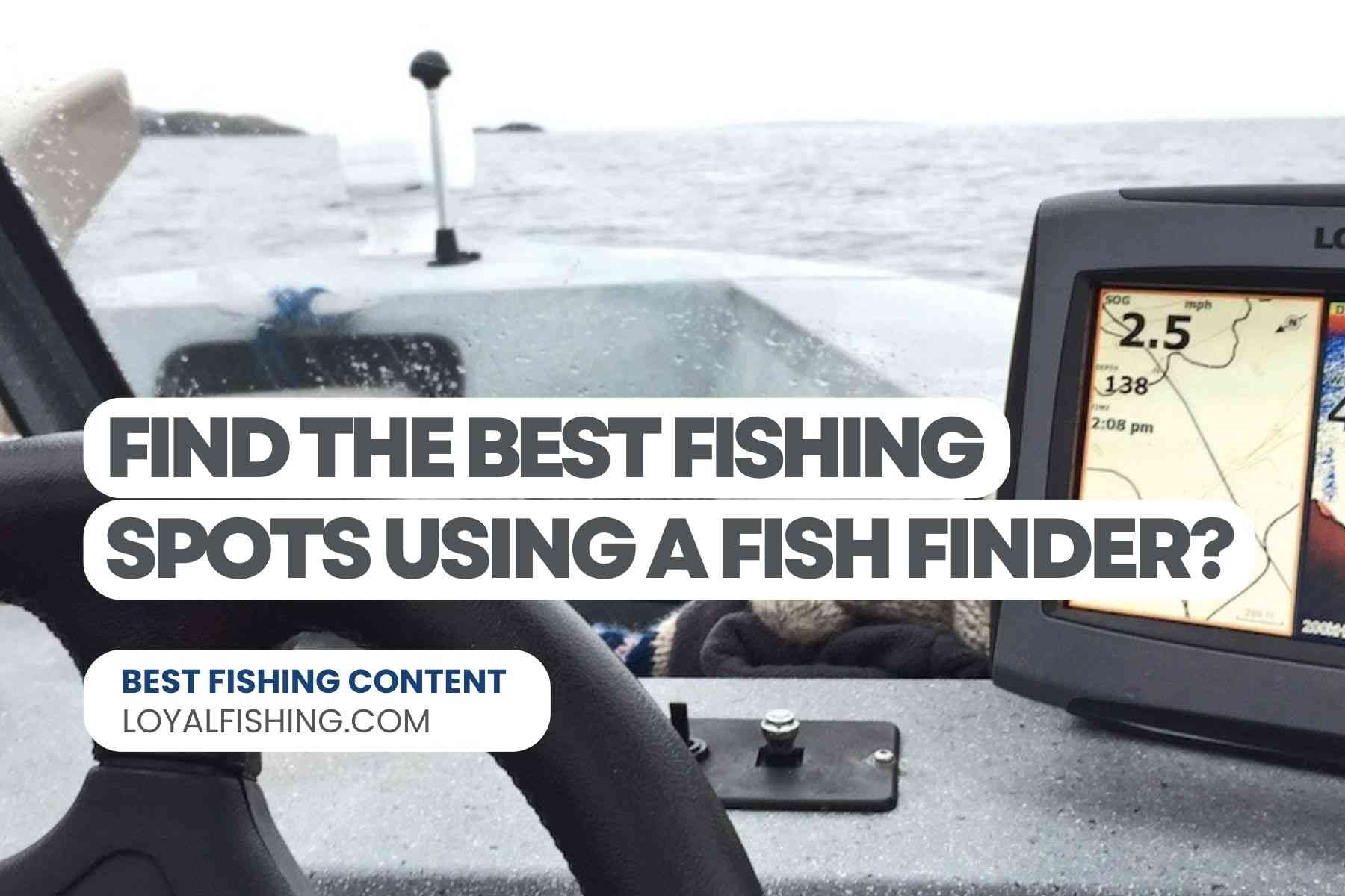 How to Find The Best Fishing Spots Using a Fish Finder