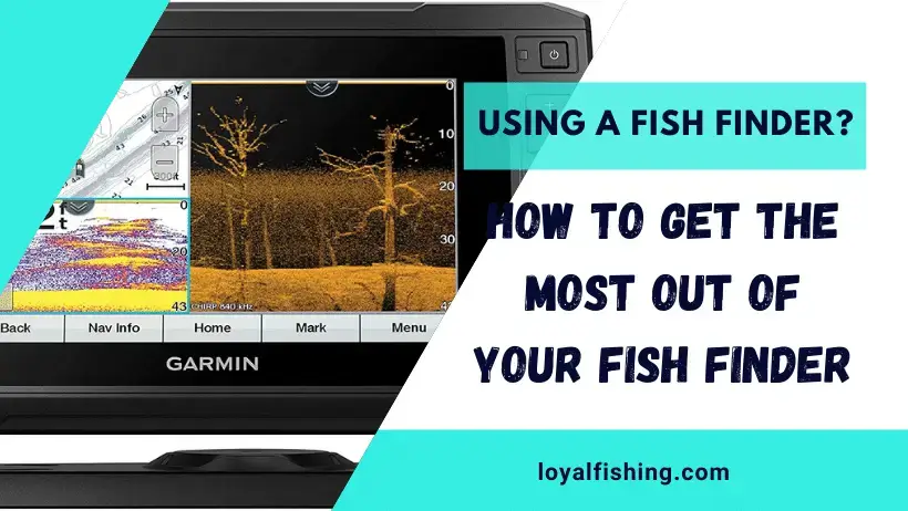 How to Get The Most Out of Your Fish Finder
