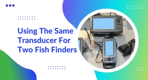 Can You Use The Same Transducer For Two Fish Finders