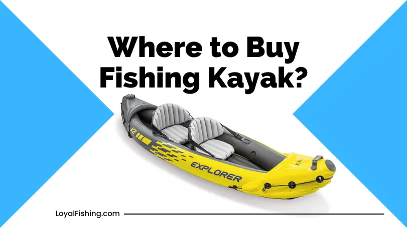 Where to Buy Fishing Kayak