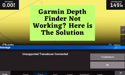 Garmin Depth Finder Not Working Here is The Solution