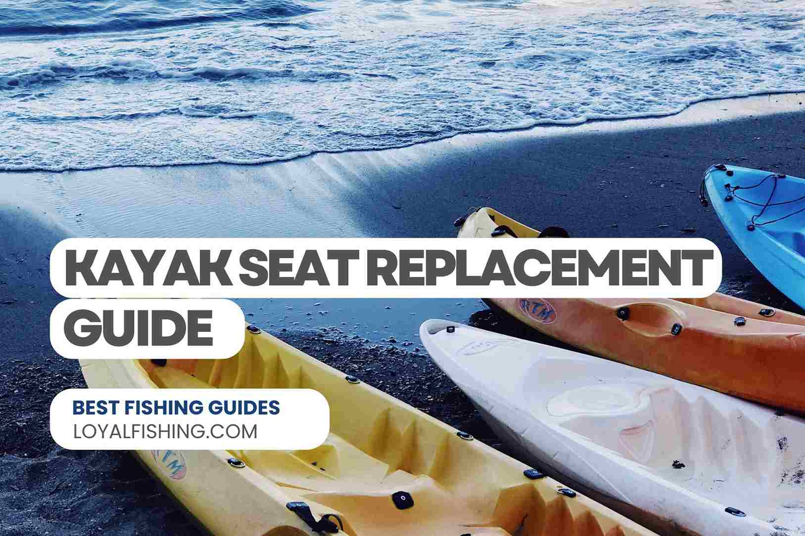 Kayak Seat Replacement Guide