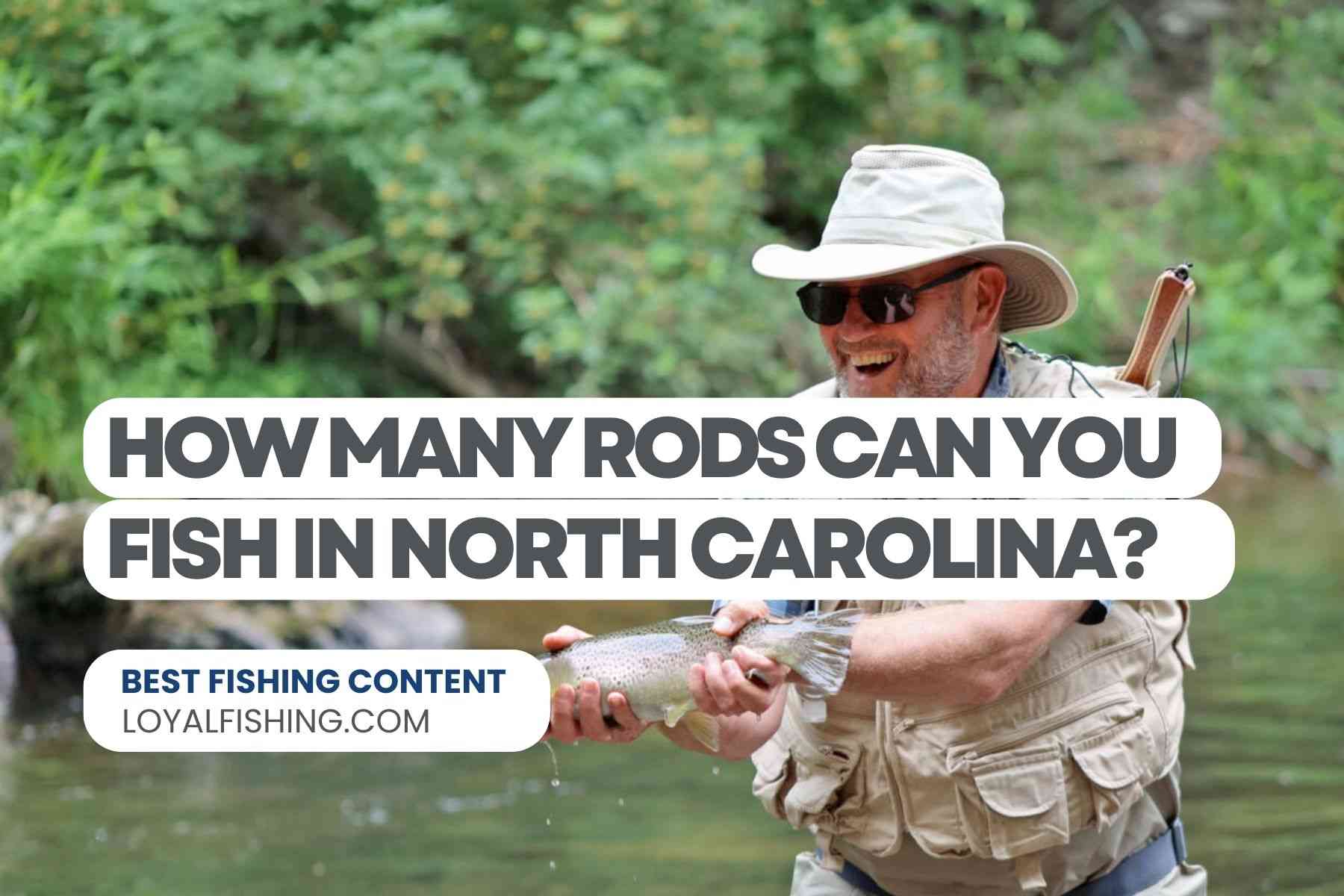 How Many Rods Can You Fish With in North Carolina