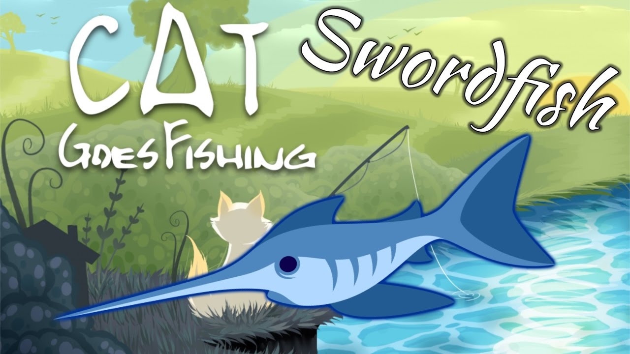 How to Catch Swordfish Cat Goes Fishing