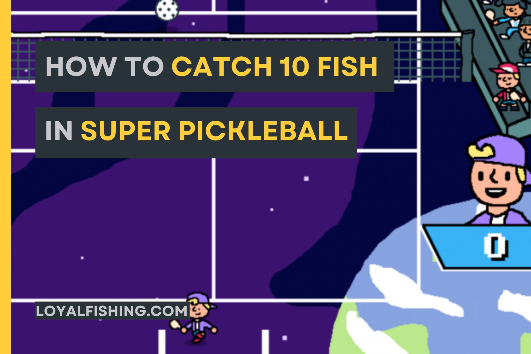 How to Catch 10 Fish in Super Pickleball