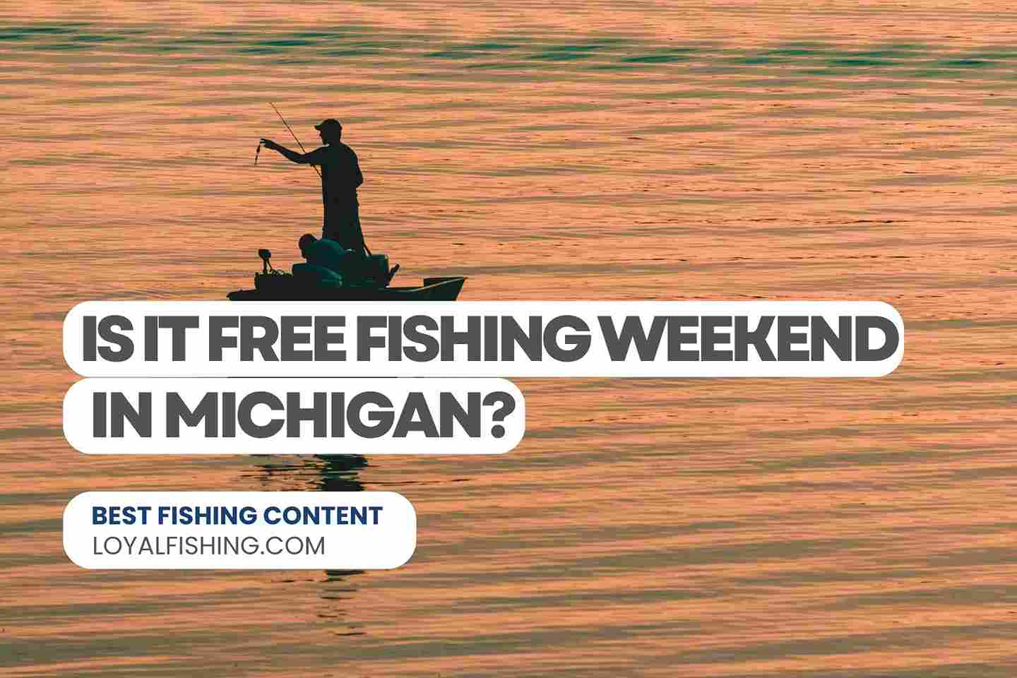 Is It Free Fishing Weekend in Michigan