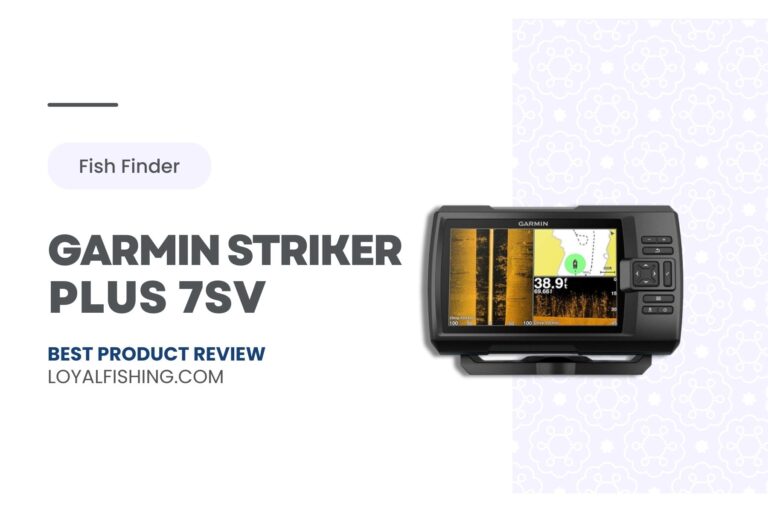 Garmin Striker Plus 7sv: Enhanced Fishing Experience
