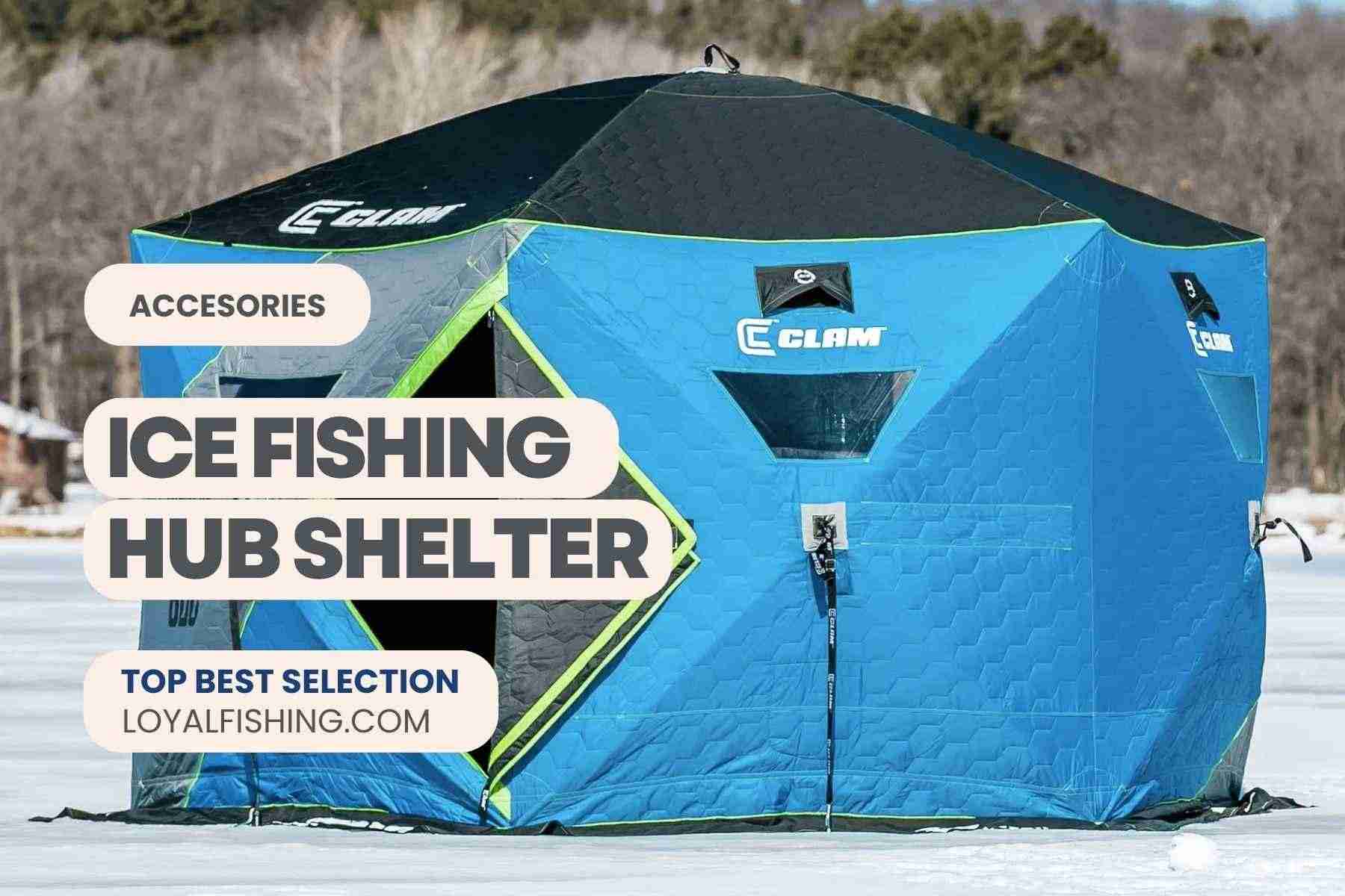 Best Ice Fishing Hub Shelter Review 2024